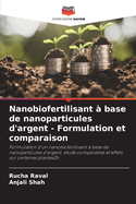 Nanobiofertilisant ? base de nanoparticules d'argent - Formulation et comparaison