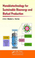 Nanobiotechnology for Sustainable Bioenergy and Biofuel Production