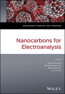 Nanocarbons for Electroanalysis - Szunerits, Sabine (Editor), and Boukherroub, Rabah (Editor), and Downard, Alison (Editor)