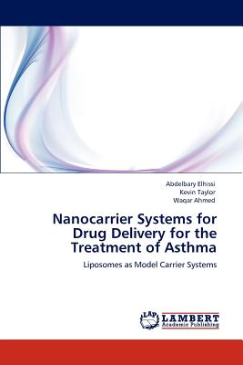 Nanocarrier Systems for Drug Delivery for the Treatment of Asthma - Elhissi, Abdelbary, and Taylor, Kevin, and Ahmed, Waqar