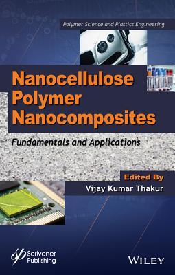 Nanocellulose Polymer Nanocomposites: Fundamentals and Applications - Thakur, Vijay Kumar
