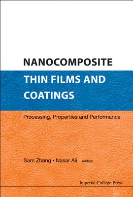 Nanocomposite Thin Films and Coatings: Processing, Properties and Performance - Zhang, Sam (Editor), and Ali, Nasar (Editor)