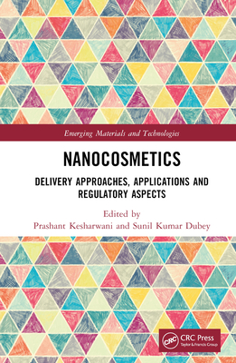Nanocosmetics: Delivery Approaches, Applications and Regulatory Aspects - Kesharwani, Prashant (Editor), and Dubey, Sunil Kumar (Editor)