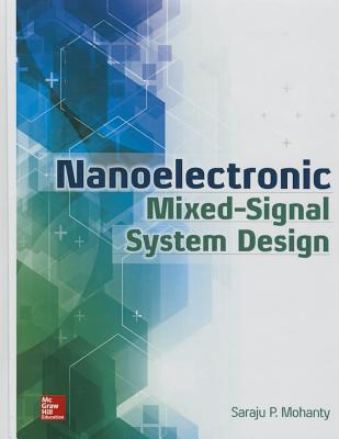 Nanoelectronic Mixed-Signal System Design - Mohanty, Saraju