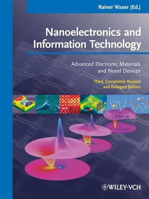 Nanoelectronics and Information Technology: Advanced Electronic Materials and Novel Devices - Waser, Rainer (Editor)
