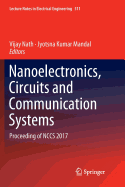 Nanoelectronics, Circuits and Communication Systems: Proceeding of Nccs 2017