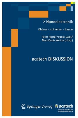 Nanoelektronik: Kleiner - Schneller - Besser - Russer, Peter (Editor), and Lugli, Paolo (Editor), and Weitze, Marc-Denis (Editor)