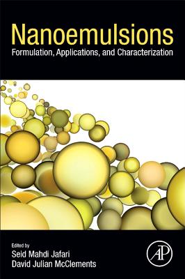 Nanoemulsions: Formulation, Applications, and Characterization - Jafari, Seid Mahdi (Editor), and McClements, D. Julian (Editor)