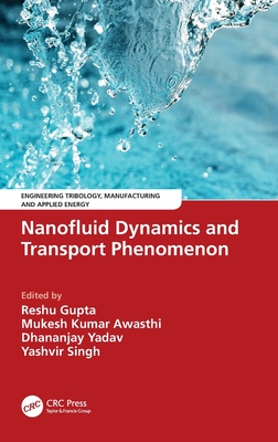 Nanofluid Dynamics and Transport Phenomenon - Gupta, Reshu (Editor), and Awasthi, Mukesh Kumar (Editor), and Yadav, Dhananjay (Editor)