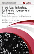 Nanofluids Technology for Thermal Sciences and Engineering: Research, Development, and Applications