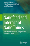 Nanofood and Internet of Nano Things: For the Next Generation of Agriculture and Food Sciences