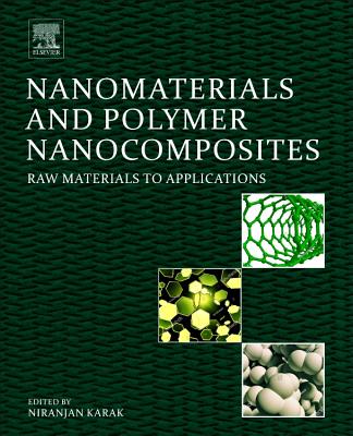 Nanomaterials and Polymer Nanocomposites: Raw Materials to Applications - Karak, Niranjan (Editor)