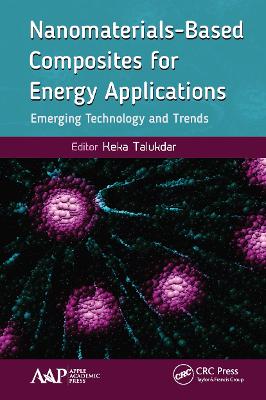 Nanomaterials-Based Composites for Energy Applications: Emerging Technology and Trends - Talukdar, Keka (Editor)