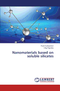 Nanomaterials Based on Soluble Silicates