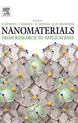 Nanomaterials: From Research to Applications - Hosono, Hideo (Editor), and Mishima, Yoshinao (Editor), and Takezoe, Hideo (Editor)