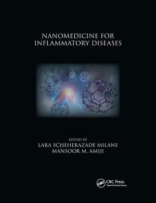 Nanomedicine for Inflammatory Diseases - Milane, Lara Scheherazade (Editor), and Amiji, Mansoor M (Editor)