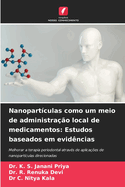 Nanopart?culas como um meio de administra??o local de medicamentos: Estudos baseados em evid?ncias