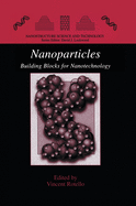 Nanoparticles: Building Blocks for Nanotechnology