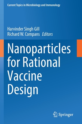 Nanoparticles for Rational Vaccine Design - Gill, Harvinder Singh (Editor), and Compans, Richard W. (Editor)