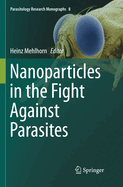 Nanoparticles in the Fight Against Parasites