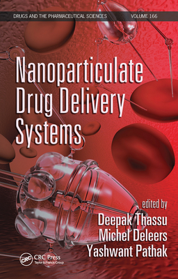 Nanoparticulate Drug Delivery Systems - Thassu, Deepak (Editor), and Deleers, Michel (Editor), and Pathak, Yashwant Vishnupant (Editor)