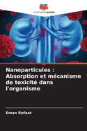 Nanoparticules: Absorption et m?canisme de toxicit? dans l'organisme