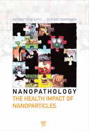 Nanopathology: The Health Impact of Nanoparticles