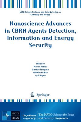 Nanoscience Advances in Cbrn Agents Detection, Information and Energy Security - Petkov, Plamen (Editor), and Tsiulyanu, Dumitru (Editor), and Kulisch, Wilhelm (Editor)