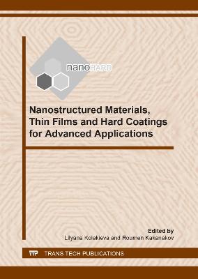 Nanostructured Materials, Thin Films and Hard Coatings  for Advanced Applications - Kolakieva, Lilyana (Editor), and Kakanakov, Roumen (Editor)