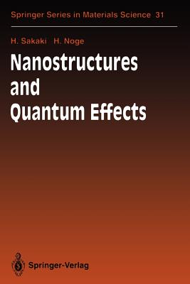 Nanostructures and Quantum Effects: Proceedings of the Jrdc International Symposium, Tsukuba, Japan, November 17-18, 1993 - Sakaki, H (Editor), and Noge, H (Editor)