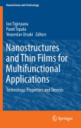 Nanostructures and Thin Films for Multifunctional Applications: Technology, Properties and Devices