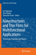 Nanostructures and Thin Films for Multifunctional Applications: Technology, Properties and Devices