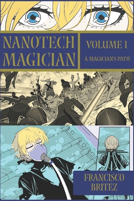 Nanotech Magician: A magician's path - Britez, Axel A (Editor), and Sajir, M (Editor)