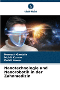 Nanotechnologie und Nanorobotik in der Zahnmedizin