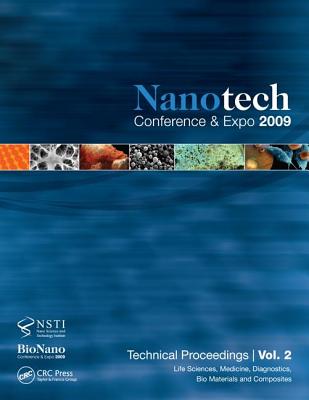 Nanotechnology 2009: Life Sciences, Medicine, Diagnostics, Bio Materials and Composites Technical Proceedings of the 2009 Nsti Nanotechnology Conference and Expo, Volume 2 - Nsti