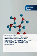 Nanotechnology and Growth of Nanoparticles for Energy Shortage