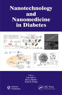 Nanotechnology and Nanomedicine in Diabetes - Le, Lan-Anh (Editor), and Hunter, Ross J (Editor), and Preedy, Victor R (Editor)