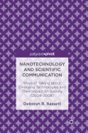Nanotechnology and Scientific Communication: Ways of Talking about Emerging Technologies and Their Impact on Society (2004-2008)
