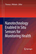 Nanotechnology Enabled in Situ Sensors for Monitoring Health