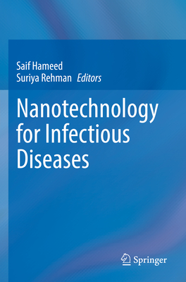 Nanotechnology for Infectious Diseases - Hameed, Saif (Editor), and Rehman, Suriya (Editor)