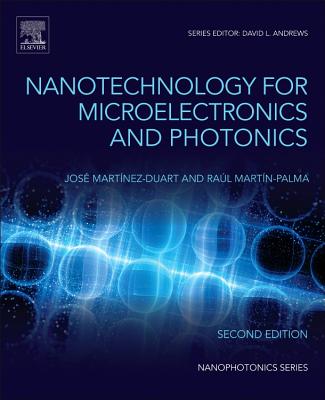 Nanotechnology for Microelectronics and Optoelectronics - Martn-Palma, Ral Jos, and Martnez-Duart, Jos, and Agullo-Rueda, Fernando