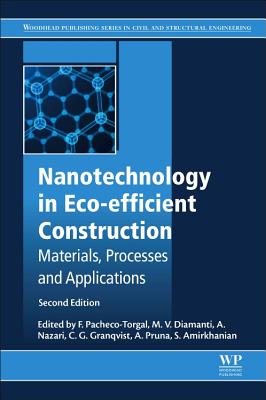 Nanotechnology in Eco-efficient Construction: Materials, Processes and Applications - Pacheco-Torgal, Fernando (Editor), and Diamanti, Maria Vittoria (Editor), and Nazari, Ali (Editor)
