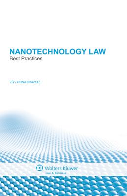 Nanotechnology Law: Best Practices - Brazell, Lorna