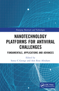 Nanotechnology Platforms for Antiviral Challenges: Fundamentals, Applications and Advances