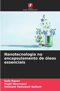 Nanotecnologia no encapsulamento de ?leos essenciais