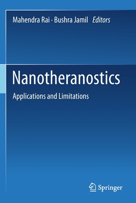 Nanotheranostics: Applications and Limitations - Rai, Mahendra (Editor), and Jamil, Bushra (Editor)