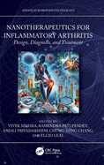 Nanotherapeutics for Inflammatory Arthritis: Design, Diagnosis, and Treatment