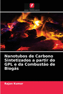 Nanotubos de Carbono Sintetizados a partir do GPL e da Combust?o de Biogs