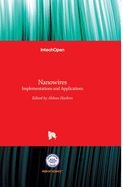 Nanowires: Implementations and Applications