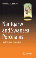 Nantgarw and Swansea Porcelains: An Analytical Perspective